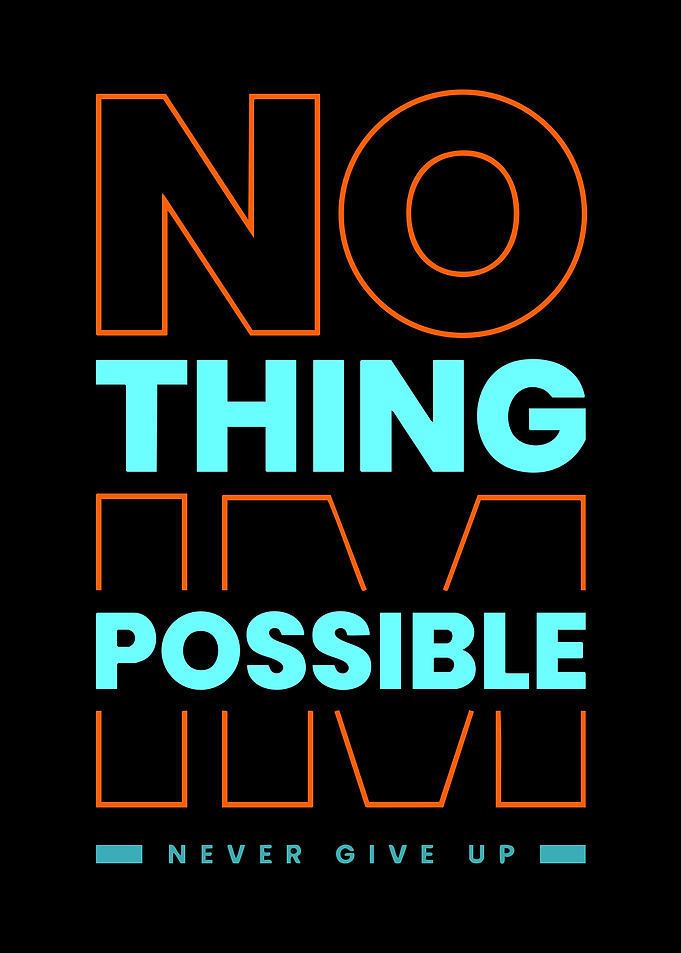 Nothing Is Impossible Motivational Typography