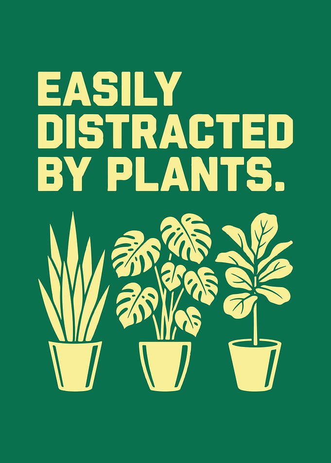 Easily Distracted By Plants Graphic