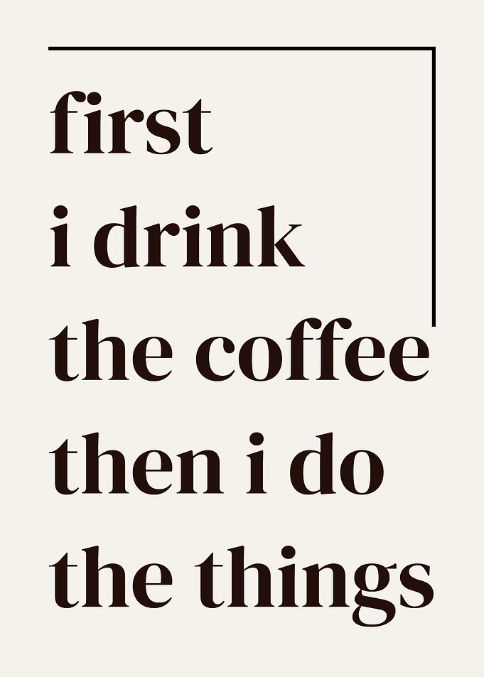 Funny First I Drink The Coffee Then I Do The Things