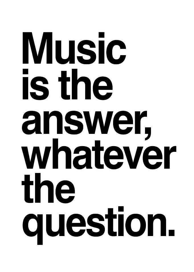 Music Is The Answer Quote Poster