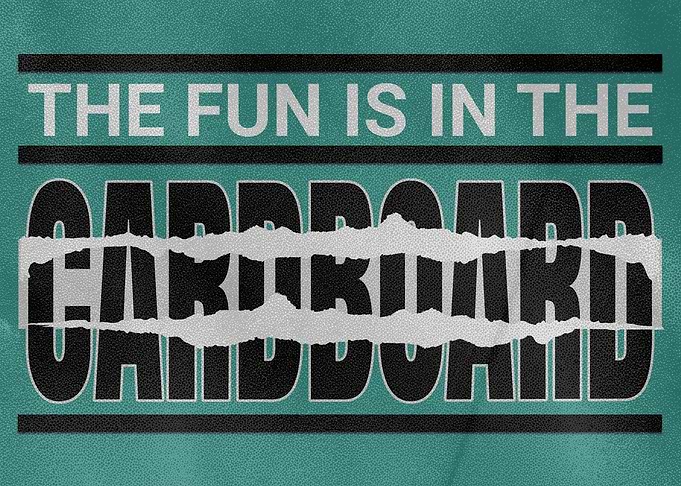 The Fun Is In The Cardboard Board Game Room Poster
