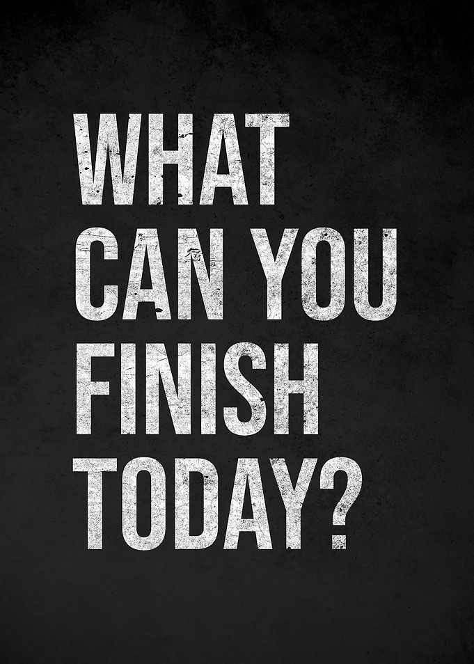 What Can You Finish Today Motivational Poster