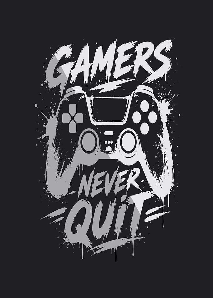 Gamers Never Quit Gaming Graphic