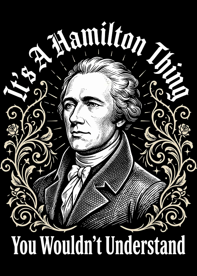 It's A Hamilton Thing You Wouldn't Understand