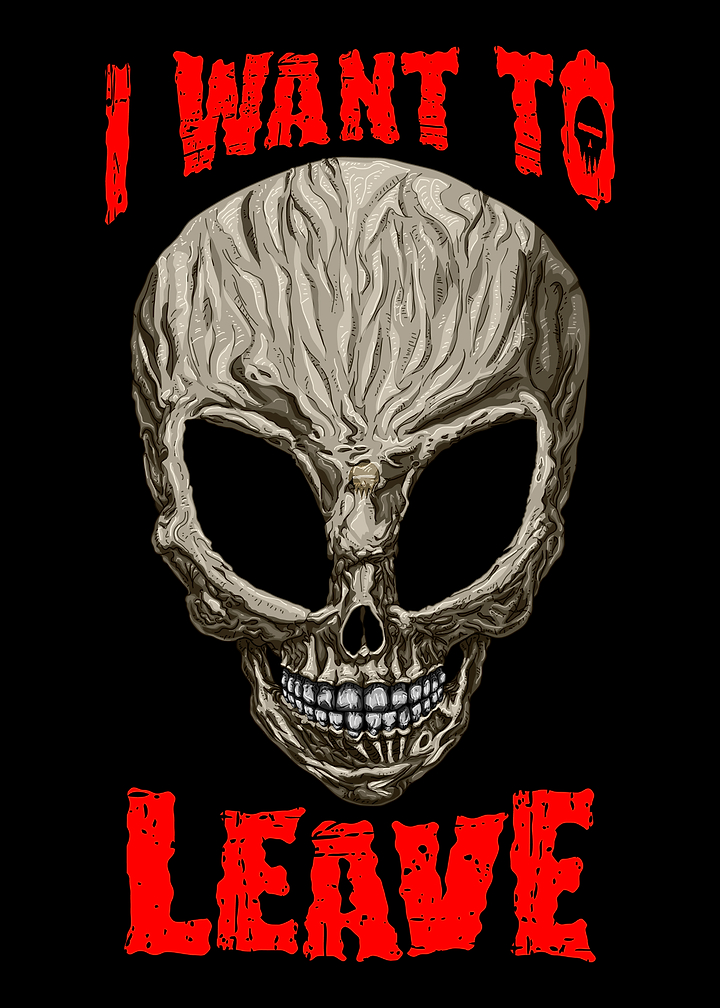 I Want To Leave Alien Skull