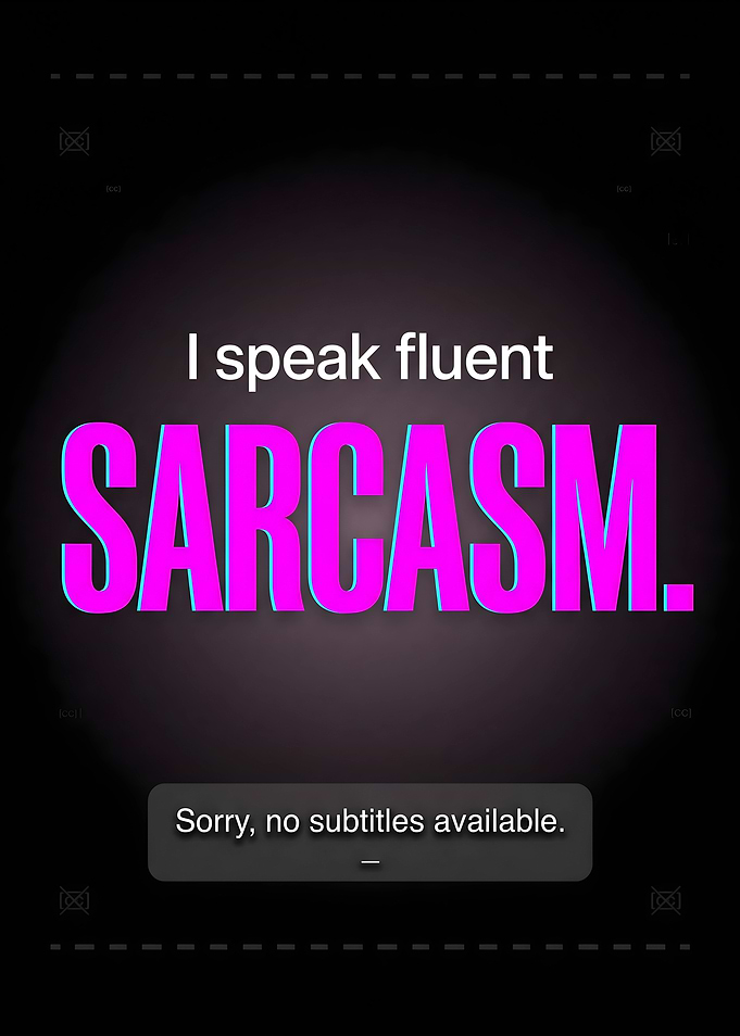 I Speak Fluent Sarcasm Text Art Sayings