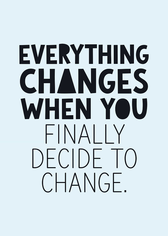 Everything Changes Inspirational Quote Poster
