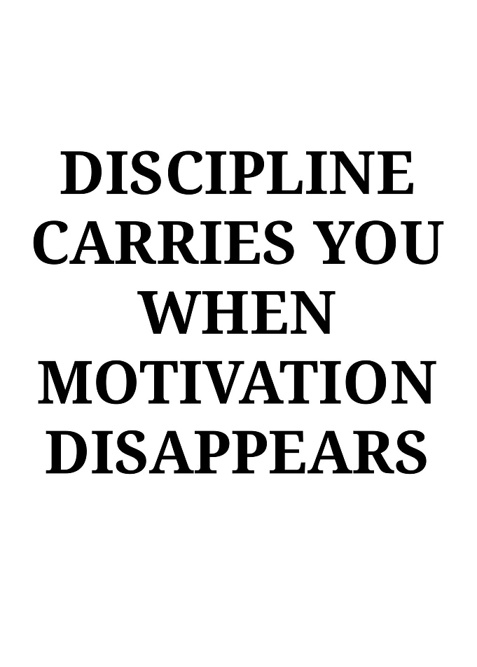 Discipline Over Motivation Quote Poster