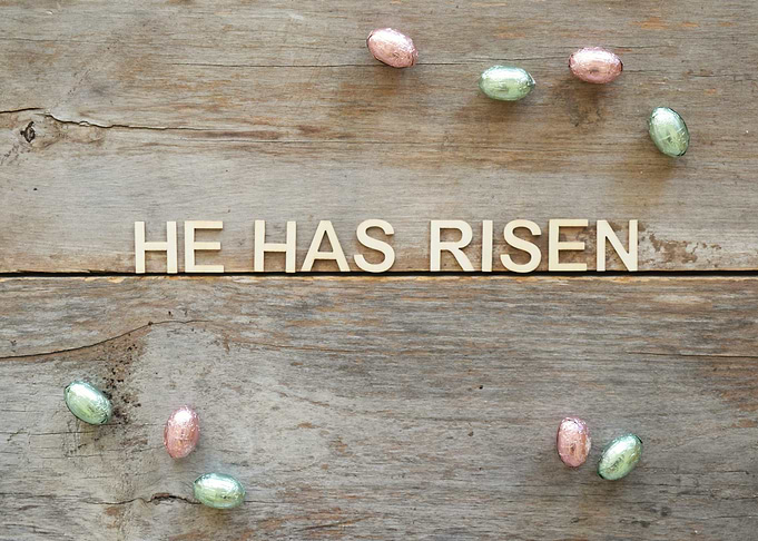 He Has Risen Easter Message