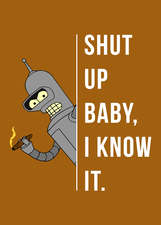 Bender Futurama Quote Poster