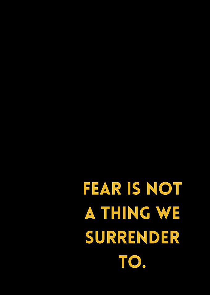 Fear is not a thing we surrender to. Inspirational Quote Text Art
