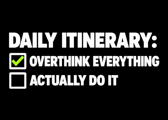Daily Itinerary Overthink Everything Text Art