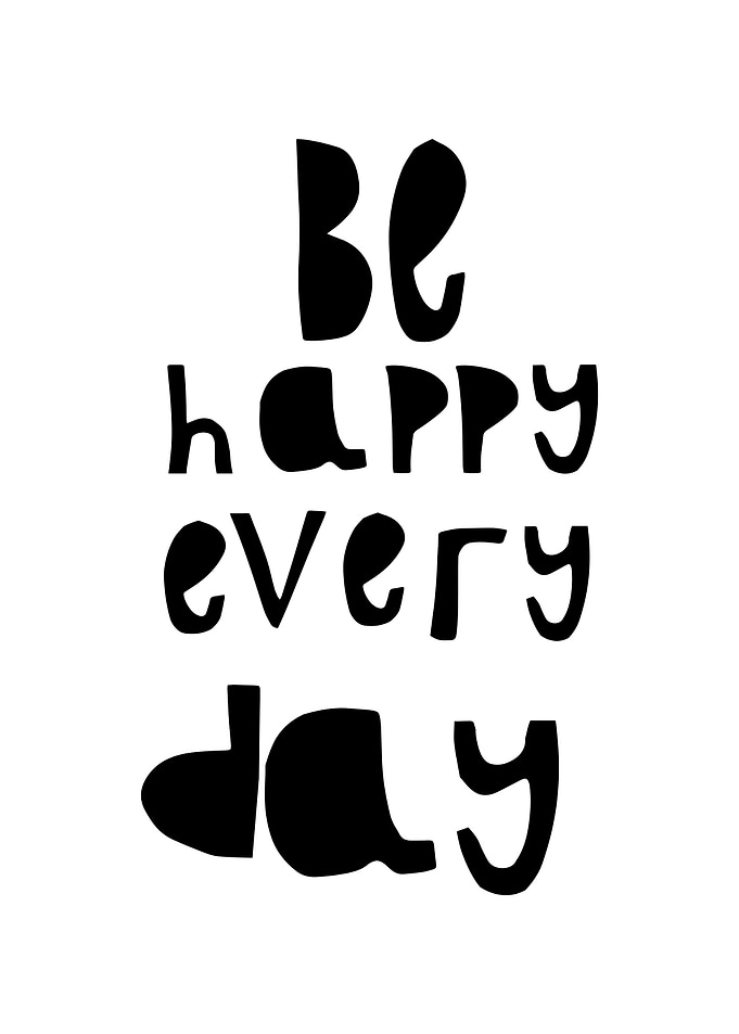Be Happy Every Day Typography Poster