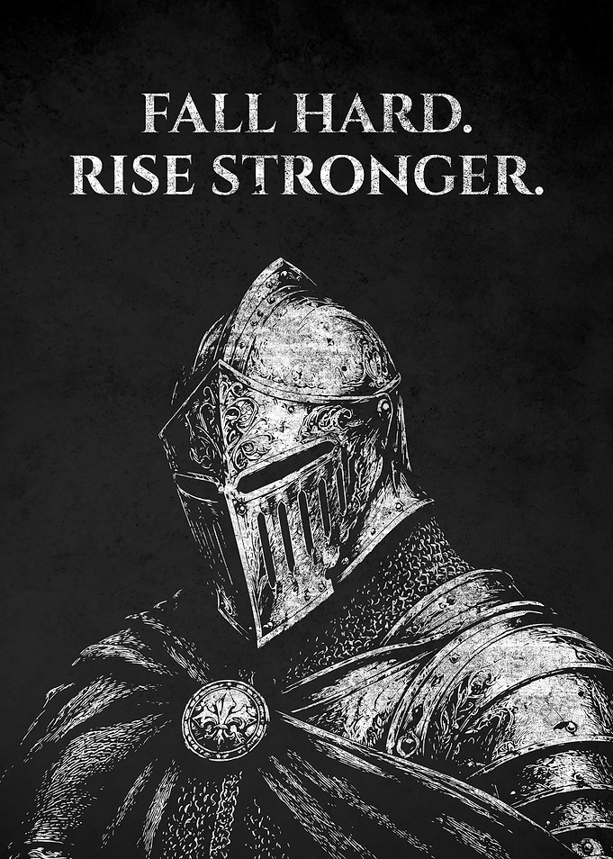 Fall Hard Rise Stronger Knight Poster