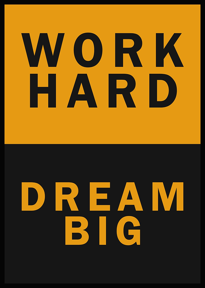 Work Hard Dream Big Motivational
