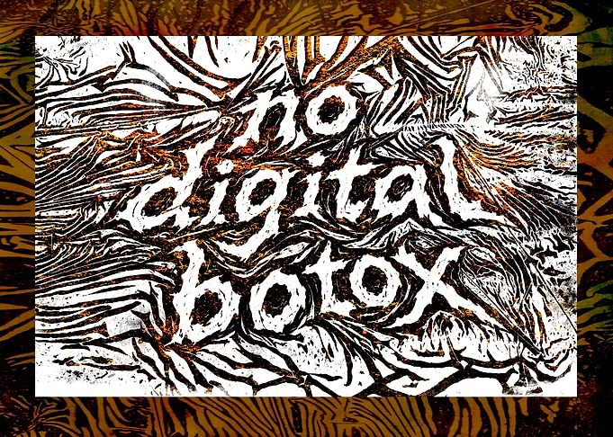 No Digital Botox Text Art