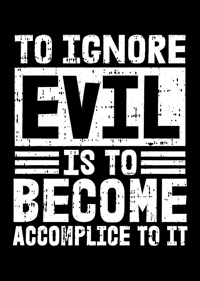 To Ignore Evil Quote Poster