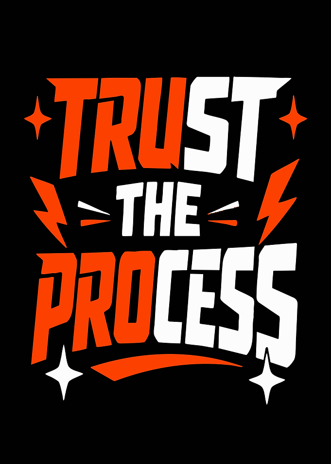 Trust The Process Typography Design