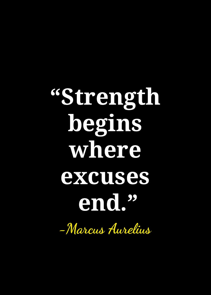 Strength Begins Where Excuses End Quote