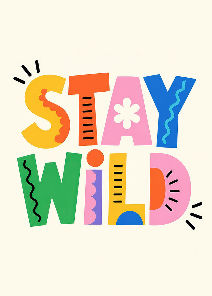 Stay Wild Colorful Typography Poster