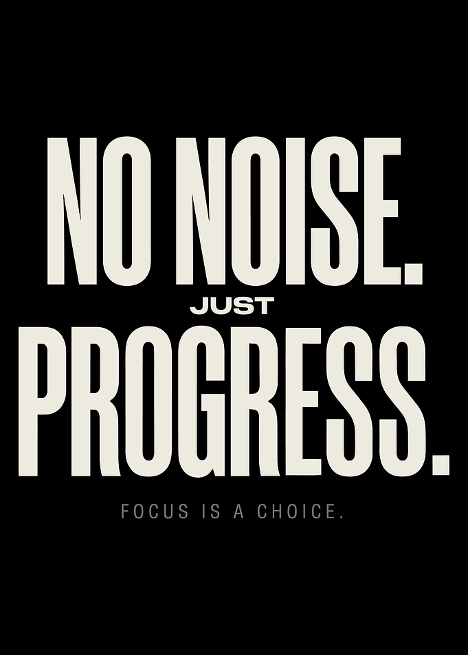 No Noise Just Progress Motivational Quote