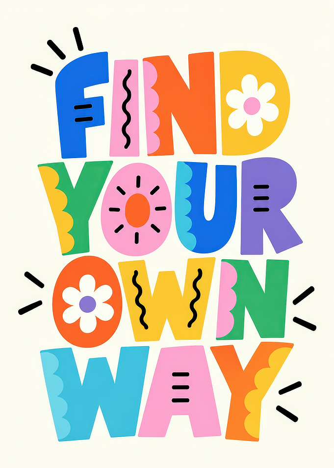 Find Your Own Way Typography Poster