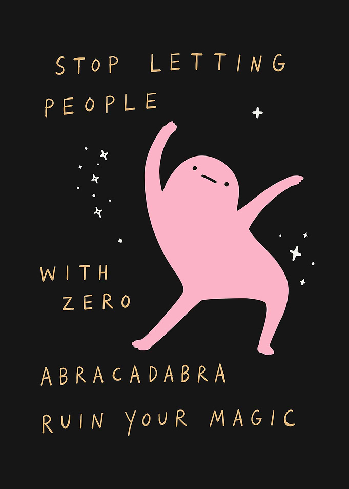 Stop Letting People Ruin Your Magic