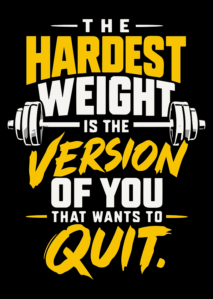 The Hardest Weight Motivational Quote