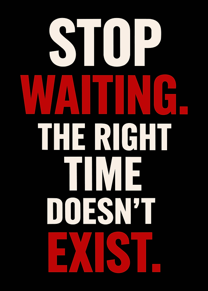 Stop Waiting Inspirational Quote Poster
