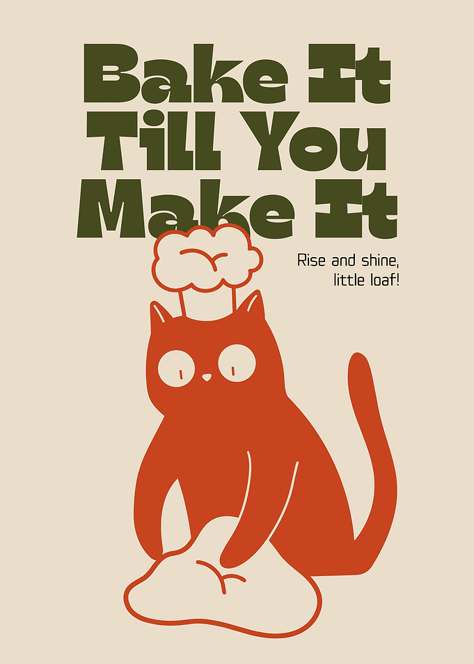Bake It Till You Make It Cat Poster