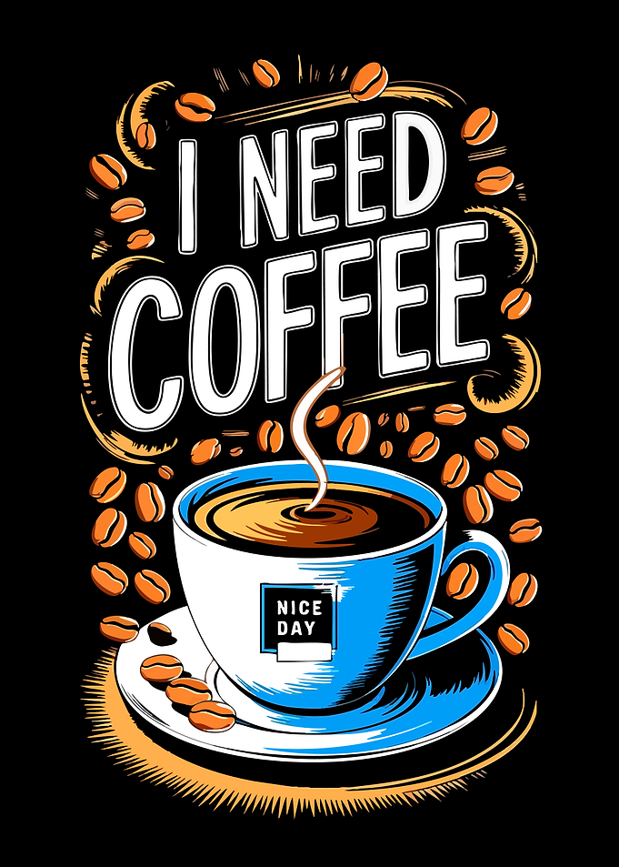 I Need Coffee Graphic Illustration