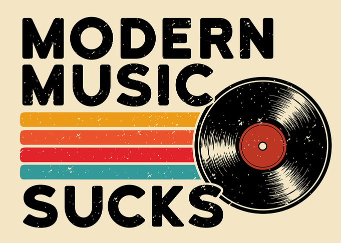 Modern Music Sucks