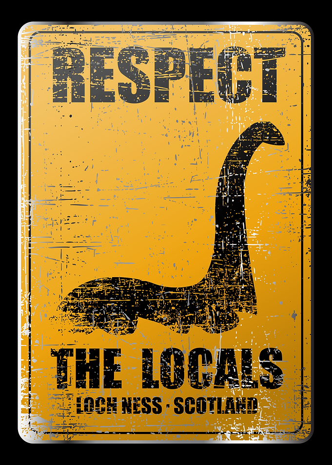 Respect The Locals Loch Ness Sign