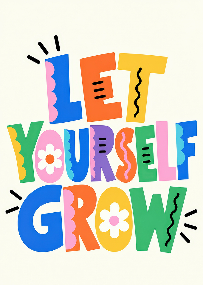 Let Yourself Grow Inspirational Typography Art