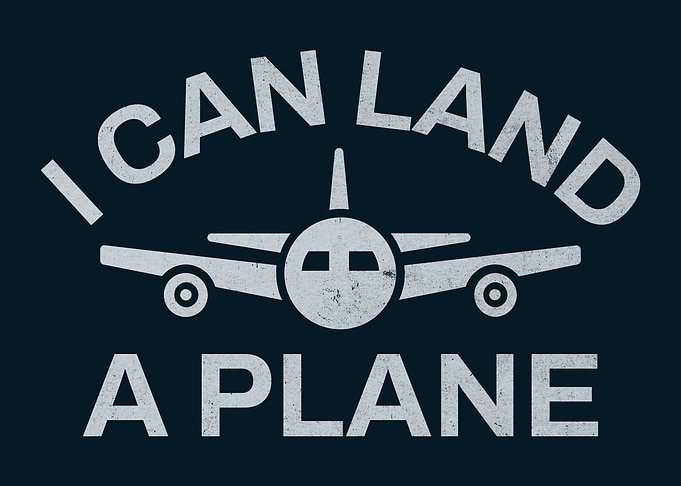 I Can Land A Plane Funny Pilot Airplane Lover Aviation Enthusiast Humor