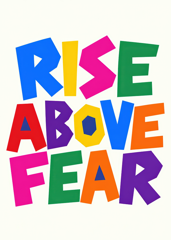 Rise Above Fear Colorful Typography