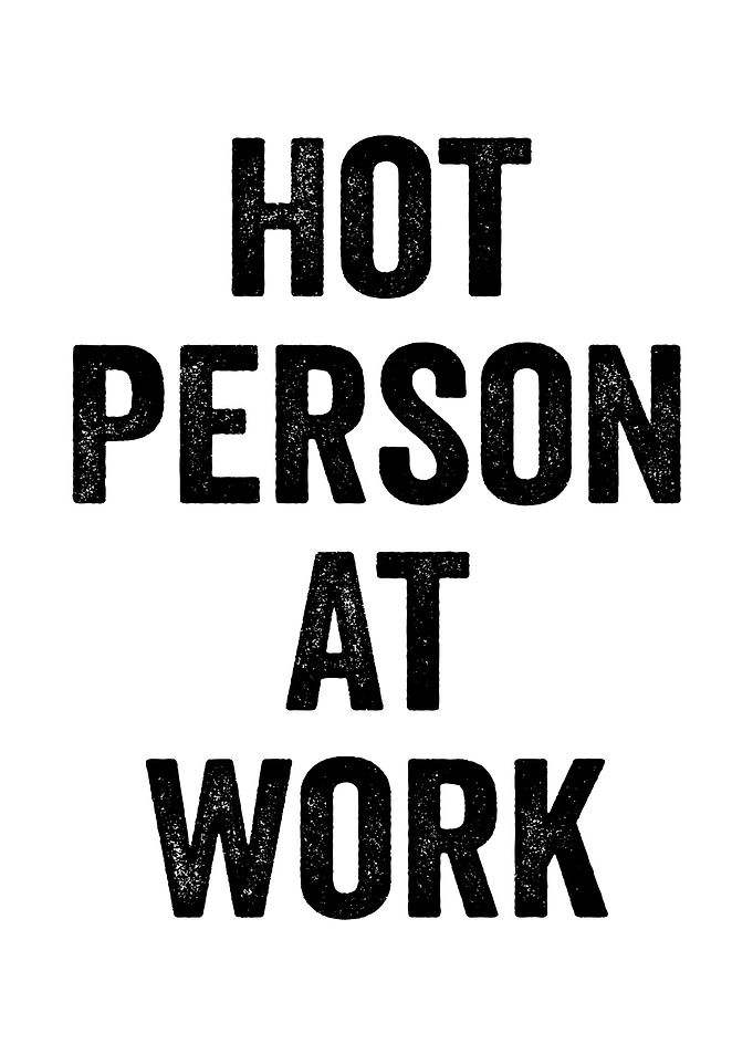 Hot Person At Work Text Art