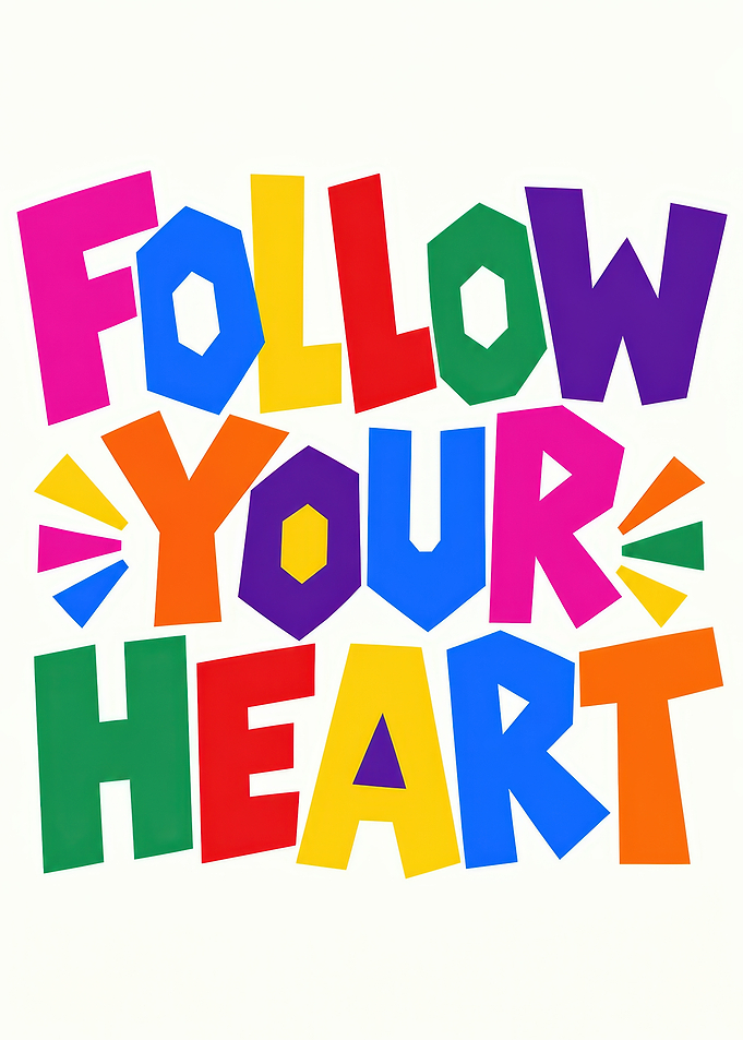 Follow Your Heart Colorful Typography Art