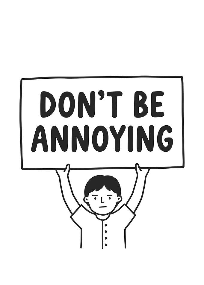 Don't Be Annoying Sign Illustration