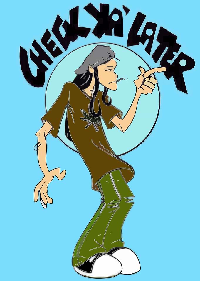 Check Ya Later Cartoon Character