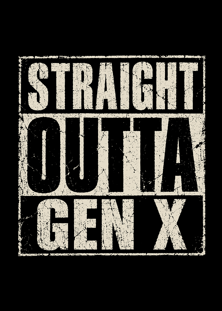 Straight Outta Gen X