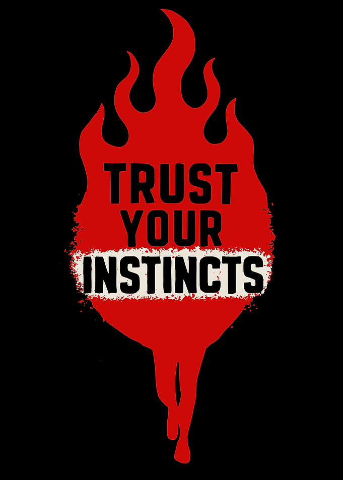 Trust Your Instincts Fire Graphic