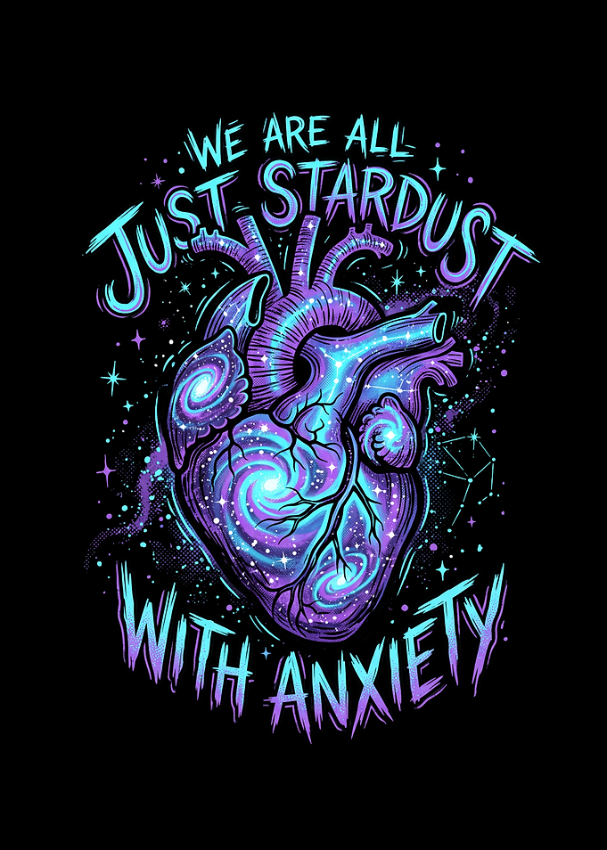 Stardust Heart with Anxiety Quote