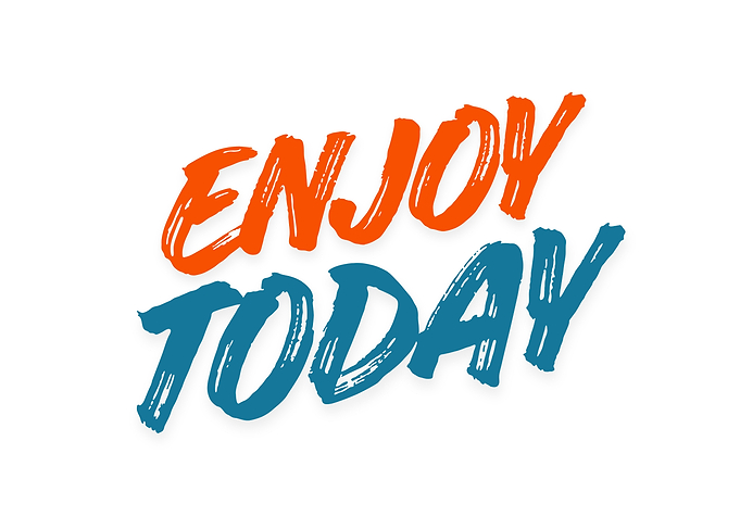 Enjoy Today Brush Lettering Quote