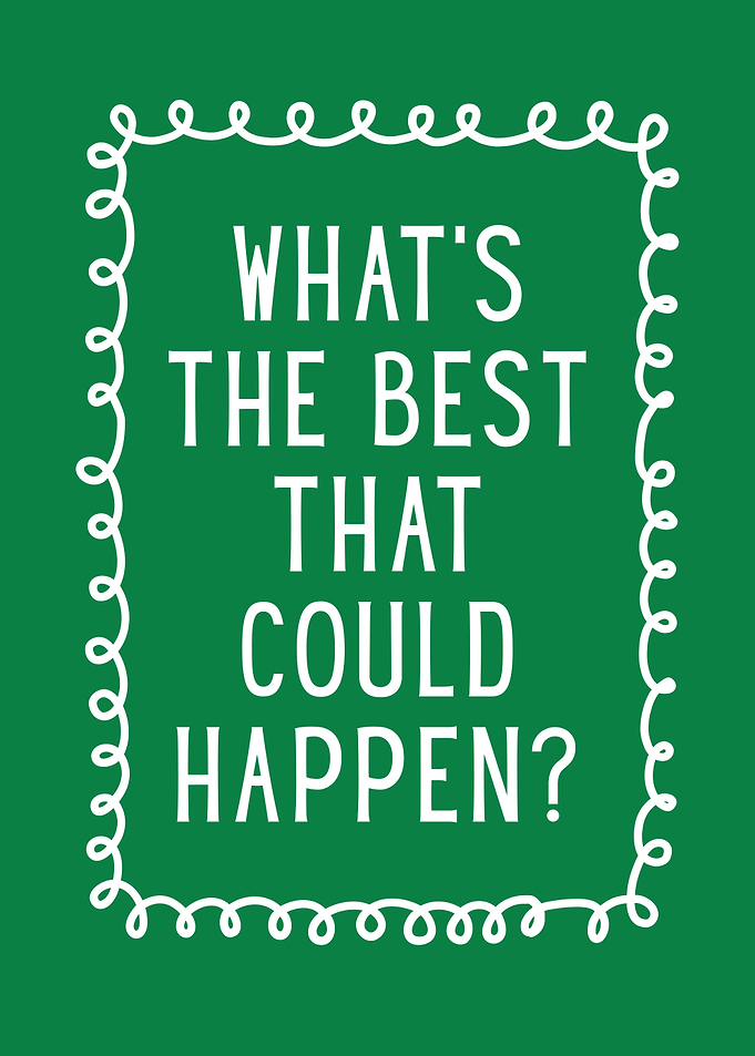 What's The Best That Could Happen Quote