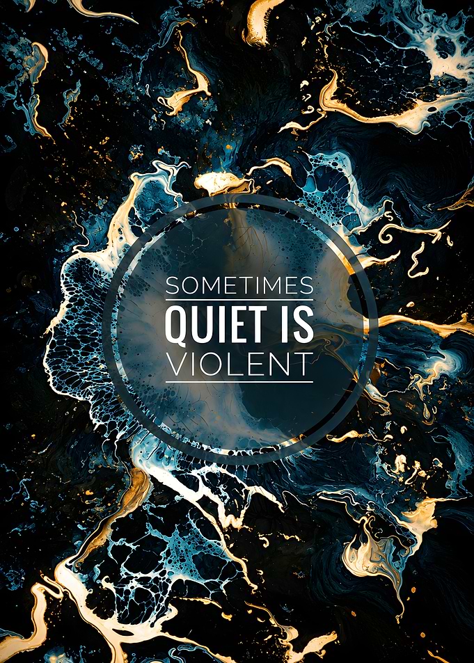 Sometimes Quiet Is Violent Quote Art