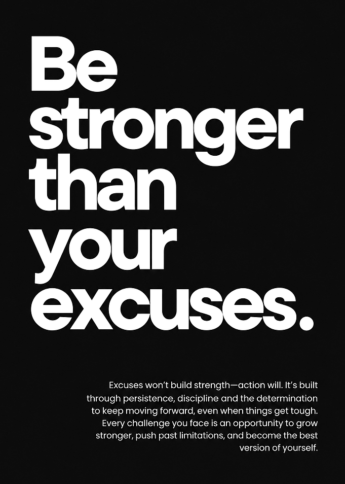 Be Stronger Than Your Excuses Poster