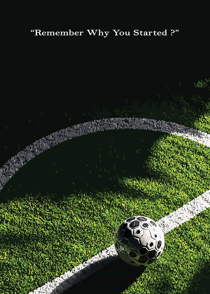 Remember Why You Started Soccer Poster