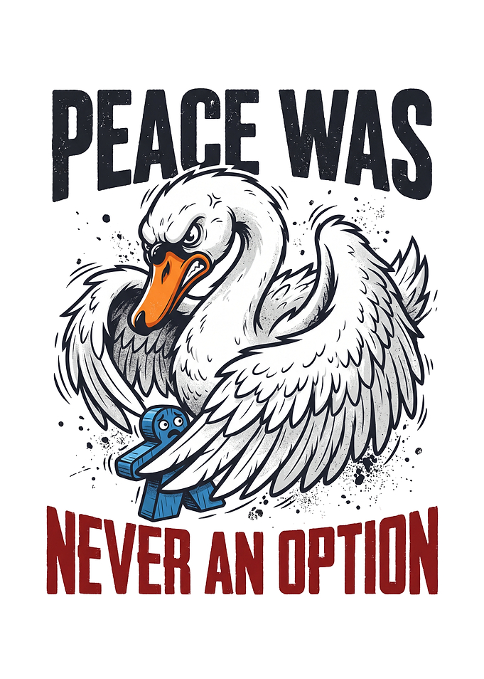 Peace Was Never An Option Swan