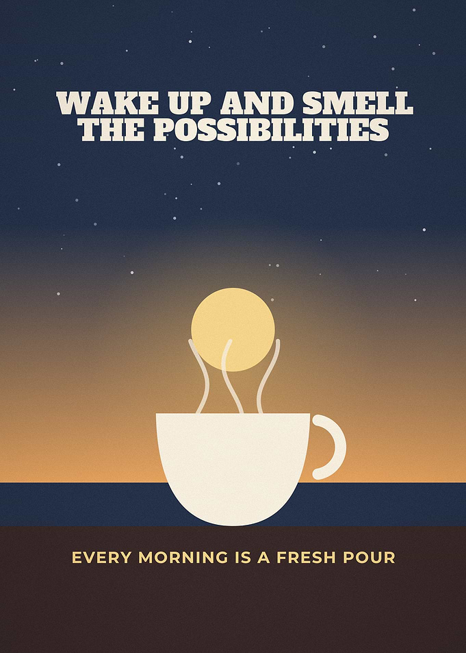 Wake Up And Smell The Possibilities Coffee Sunrise Poster
